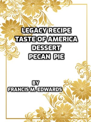 cover image of Legacy Recipe Taste of America Dessert Pecan Pie